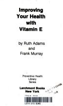 Improving Your Health With Vitamin E