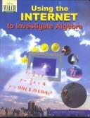 Using the Internet to Investigate Algebra