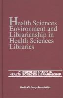 Health sciences environment and librarianship in health sciences libraries