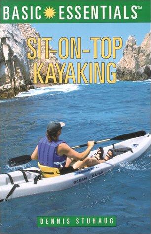 Basic Essentials Sit-on-Top Kayaking (Basic Essentials Series)