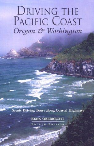 Driving the Pacific Coast Oregon and Washington, 4th