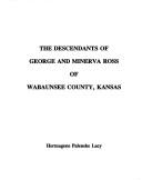 The descendants of George and Minerva Ross of Wabaunsee County, Kansas