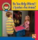 Do You Help Others?/ Ayudas a Los Demas? (Are You a Good Friend?/ Buenos Amigos)