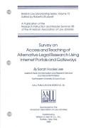 Survey on Access And Teaching of Alternative Legal Research Using Internet Portals And Gateways (Aall Publications Series : Briefs in Law Librarianship Series V.12)
