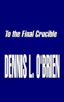 To the Final Crucible