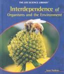 Interdependence Of Organisms And Environments (Life Science Library (New York, N.Y.).)
