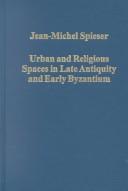 Urban and Religious Spaces in Late Antiquity and Early Byzantium