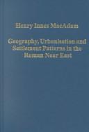 Geography, Urbanisation and Settlement Patterns in the Roman Near East