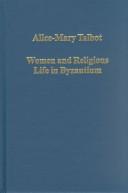 Women and Religious Life in Byzantium (Collected Studies, Cs733.)