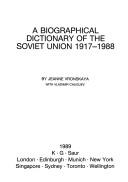 A Biographical Dictionary of the Soviet Union, 1917-1988