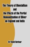 The Theory Of Bimetallism And The Effects Of The Partial Demonetisation Of Silver On England And India
