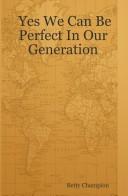 Yes We Can Be Perfect In Our Generation