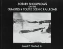 Rotary Snowplows on the Cumbres & Toltec Scenic Railroad