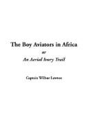 The Boy Aviators in Africa, or an Aerial Ivory Trail