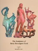 The Sculpture of Betty Davenport Ford