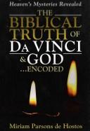 The Biblical Truth of Da Vinci & God...encoded