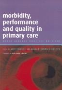 MORBIDITY, PERFORMANCE AND QUALITY IN PRIMARY CARE: DUTCH GENERAL PRACTICE ON STAGE; ED. BY GERT P. WESTERT