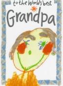 To the World's Best Grandpa (The World's Best)