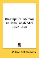 Biographical Memoir Of John Jacob Abel 1857-1938