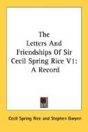 The Letters And Friendships Of Sir Cecil Spring Rice V1