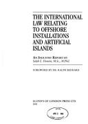 The International Law Relating to Offshore Installations & Artificial Islands