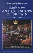 The Daily Telegraph Guide to the Antique Shops of Britain 2001/2002 (Daily Telegraph Guide to the Antique Shops of Great Britain, 2001/2002)