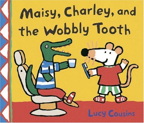 Maisy, Charley, and the wobbly tooth