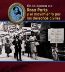 Rosa Parks Y El Movimiento Por Los Derechos Civiles/ Rosa Parks and the Civil Rights Movement (En La Epoca De/ Life in the Time of)