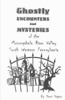 Ghostly Encounters and Mysteries of the Monongahela River Valley