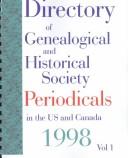 Directory of Genealogical and Historical Society Periodicals in the Us and Canada 1998 (Directory of Genealogical & Historical Society Periodicals in the U.S. & Canada)