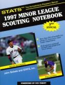 The Stats 1997 Minor League Scouting Notebook (STATS Minor League Scouting Notebook)