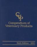 Compendium of Veterinary Products, 6th Edition 2001