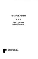 Revision Revisited (Research in the Teaching of Rhetoric & Composition) (Research in the Teaching of Rhetoric & Composition)
