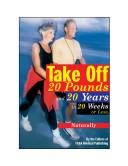 Take Off 20 Pounds and 20 Years in 20 Weeks or Less, Naturally