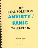 The Real Solution Anxiety/Panic Workbook