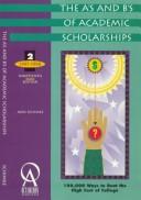 The A's and B's of Academic Scholarships 1997/98 (19th ed)