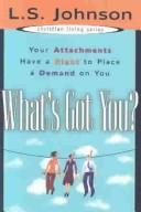 What's Got You