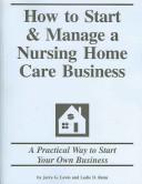 How to Start & Manage a Nursing Home Care Business