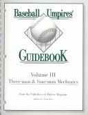 Baseball Umpires Guidebook Volume III, Three-man & Four-man Mechanics