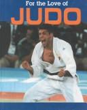 For the Love of Judo (For the Love of Sports)