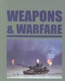 Weapons and Warfare