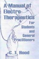 A Manual of Electro-Therapeutics for Students and General Practitioners