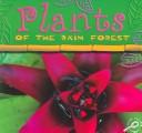 Plants Of The Rain Forest (Rain Forest Today Discovery Library)