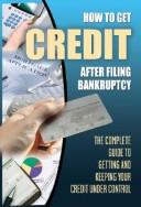 How to Get Credit After Filing Bankruptcy