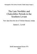 The Late Neolithic and Chalcolithic Periods in the Southern Levant (British Archaeological Reports (BAR) International S.)