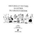 Histoires et mythes illustres du Liban d'antan
