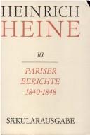 Pariser Berichte 1840-1848 (Saekularausgabe: Werke, Briefwechsel, Lebenszeugnisse)