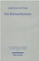 Der Kolosserhymnus (Wissenschaftliche Untersuchungen Zum Neuen Testament, 2)