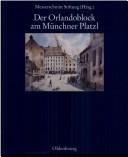Der Orlandoblock am M unchner Platzl: Geschichte eines Baudenkmals