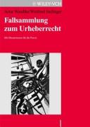 Fallsammlung Zum Urheberrecht - Lerbuch Für Studenten Und Auszubildence in Den Medienberufen